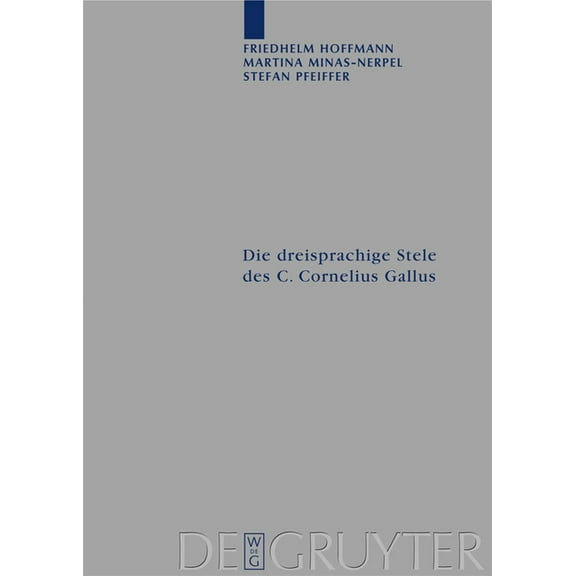 Archiv Für Papyrusforschung Und Verwandt Die dreisprachige Stele des C. Cornelius Gallus, Book 9, (Hardcover)