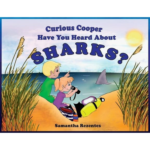 Curious Cooper Curious Cooper Have You Heard About Sharks?, Book 1, (Paperback)
