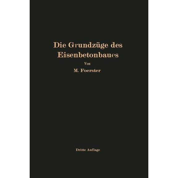 Die Grundzüge Des Eisenbetonbaues, (Paperback)