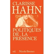 Clarisse Hahn: Politiques de la Prsence (Paperback)