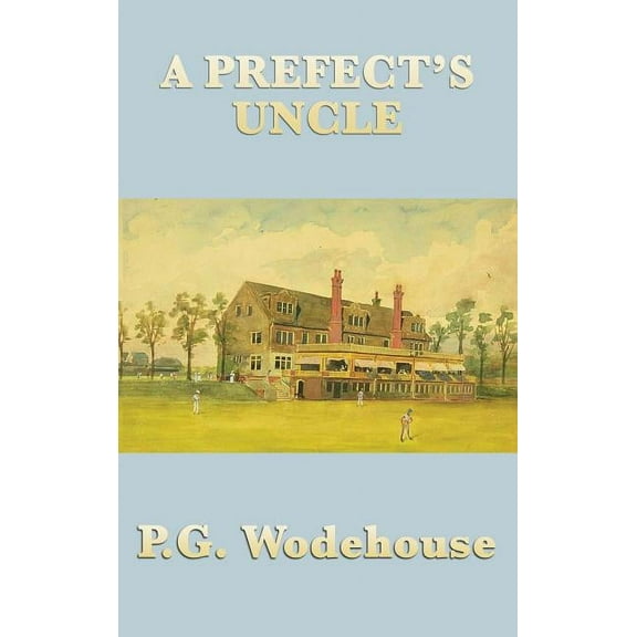 A Prefect's Uncle, (Hardcover)