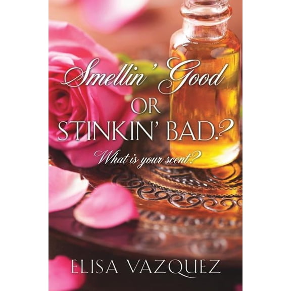 Smellin' Good, or Stinkin' Bad?, (Paperback)