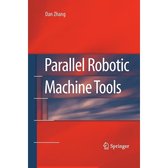 Parallel Robotic Machine Tools, (Paperback)
