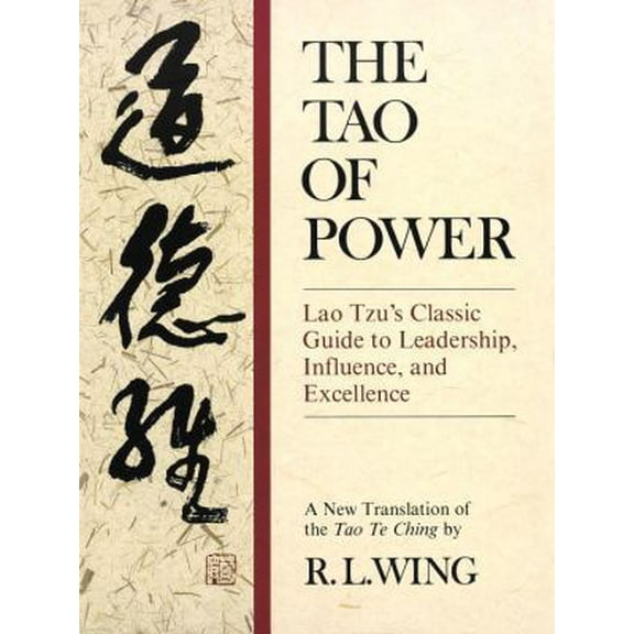 Pre-Owned The Tao of Power: Lao Tzu's Classic Guide to Leadership, Influence, and Excellence [A new translation of the Tao Te Ching] (Paperback) 0385196377 9780385196376