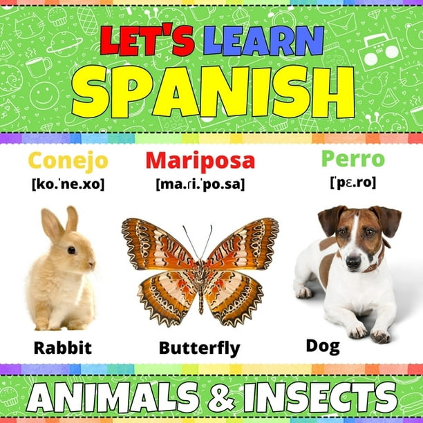 Let's Learn Spanish : Animals & Insects: Spanish Picture Book With English  Translations and Transcription. Easy Teaching Spanish Words for Kids.  Bilingual Early Learning Spanish Book for Kids. Fun and Easy Spanish