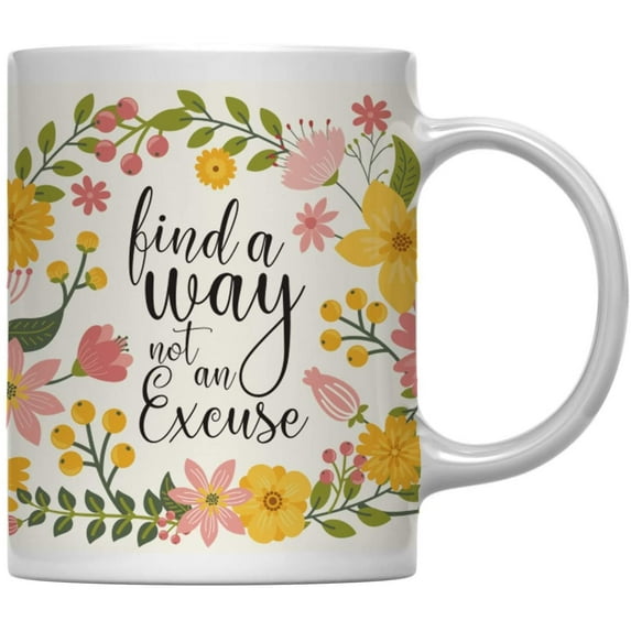 Find a Way Not an Excuse Floral Flowers with Inspirational Quote Ceramic Coffee Mug