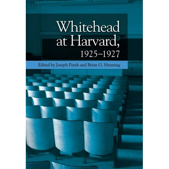 Whitehead at Harvard, 1925-1927, (Hardcover)