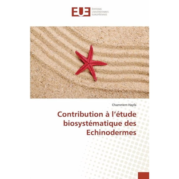 Omn.Univ.Europ.: Contribution À L Étude Biosystématique Des Echinodermes (Paperback)
