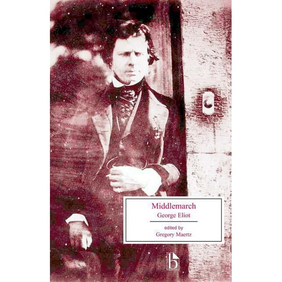 Broadview Editions Middlemarch: A Study of Provincial Life, (Paperback)