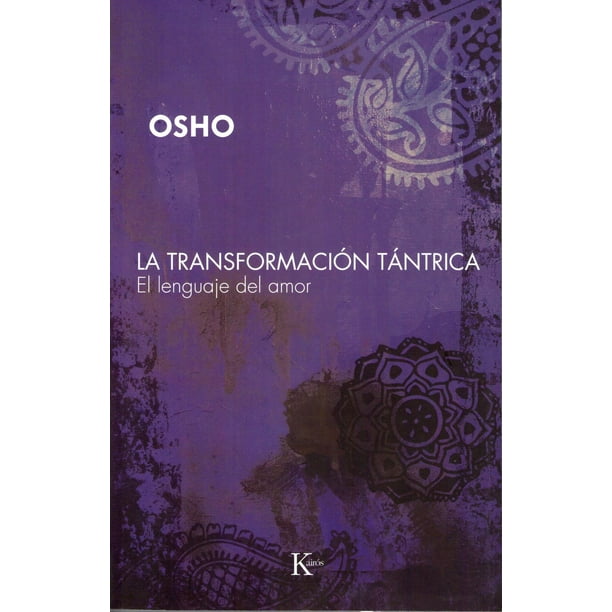 Libro La Transformacion Tantrica Tapa Blanda, Autor Osho, Editorial Editorial Kairos