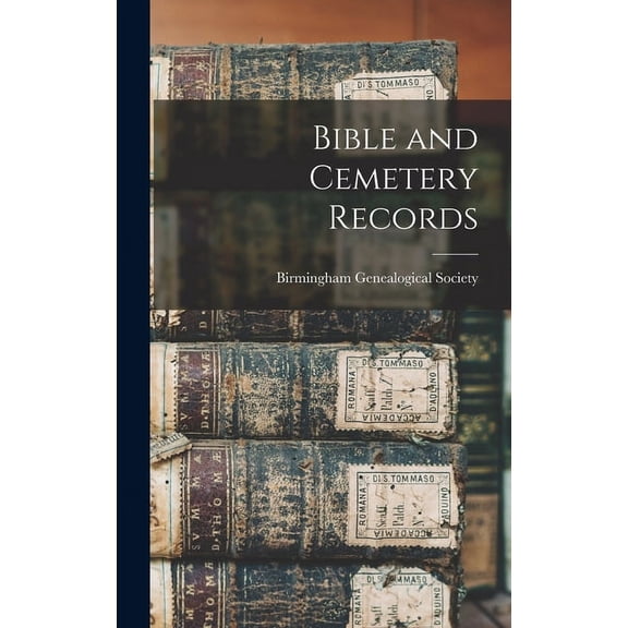 Bible and Cemetery Records, (Hardcover)