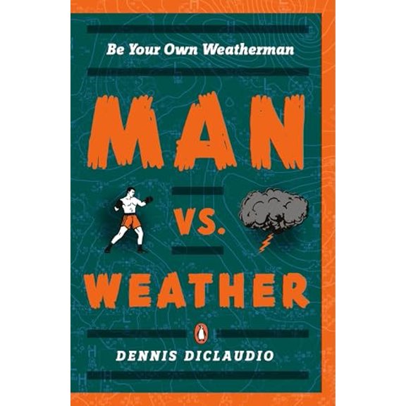 Pre-Owned Man vs. Weather: Be Your Own Weatherman Paperback
