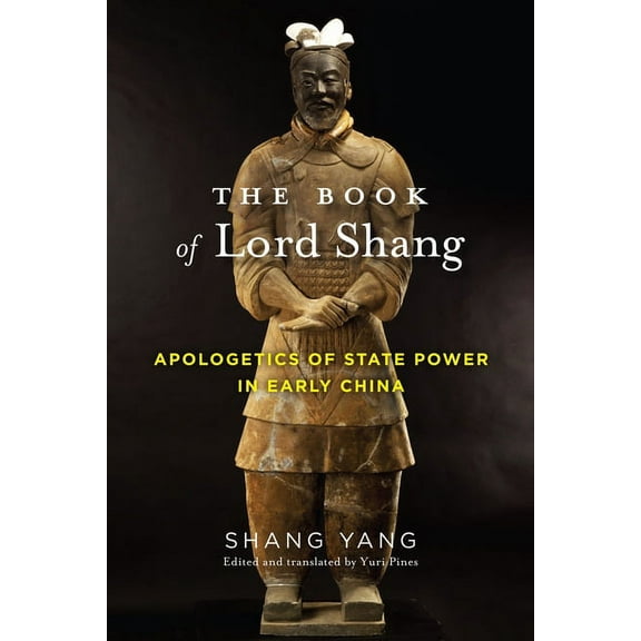 Translations from the Asian Classics The Book of Lord Shang: Apologetics of State Power in Early China, (Hardcover)