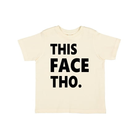 

Inktastic This Face Tho Gift Toddler Boy or Toddler Girl T-Shirt