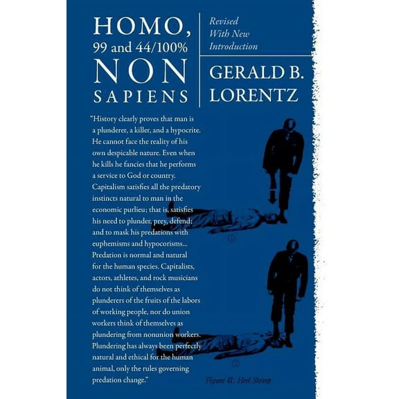 Homo, 99 and 44/100% Nonsapiens: Revised with New Introduction