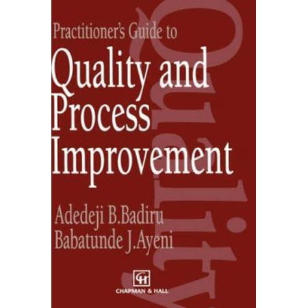 Pre-Owned Practitioner s Guide to Quality and Process Improvement (Hardcover) 0412482800 9780412482809