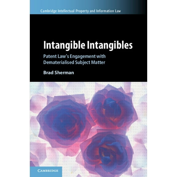 Cambridge Intellectual Property and Info Intangible Intangibles, Book 63, (Paperback)