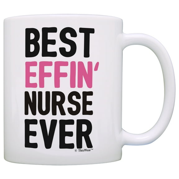 ThisWear Funny Nurse Gifts for Women Best Effin Nurse Ever Nurse Practitioner Gifts Nurse Appreciations Gifts for Nurses 11 ounce Coffee Mug Pink