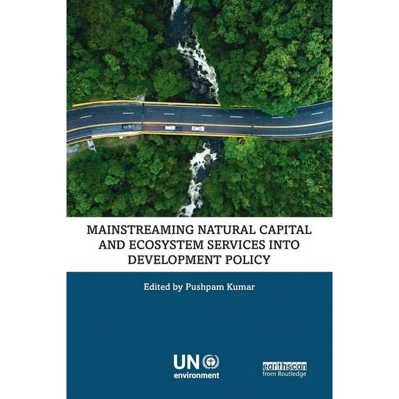 Mainstreaming Natural Capital and Ecosystem Services into Development Policy, (Paperback)