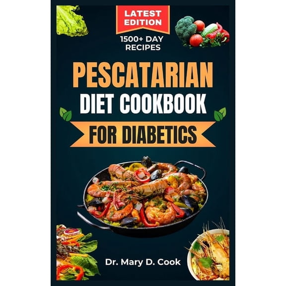 Pescatarian Diet Cookbook for Diabetics: Delicious seafood and plant based recipes for people with diabetes, (Paperback)