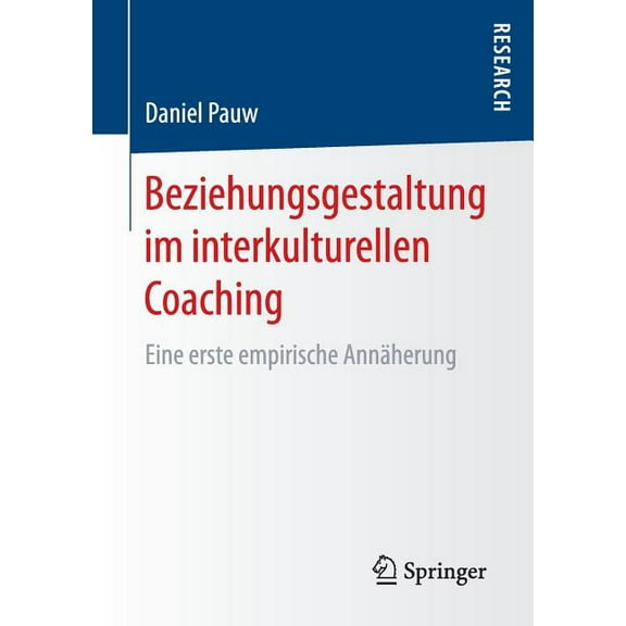Beziehungsgestaltung Im Interkulturellen Coaching: Eine Erste Empirische AnnÃ¤herung, (Paperback)