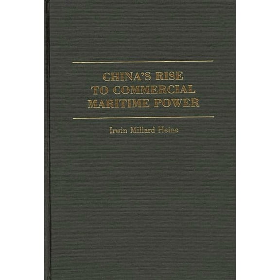 Contributions in Economics and Economic China's Rise to Commercial Maritime Power, Book 87, (Hardcover)