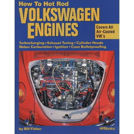 - How to Hot Rod Volkswagen Engines : Turbocharging, Exhaust Tuning, Cylinder Heads, Weber Carburetion, Ignition &