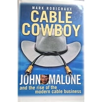 Pre-Owned Cable Cowboy: John Malone and the Rise of the Modern Cable Business (Hardcover) 047123639X 9780471236399