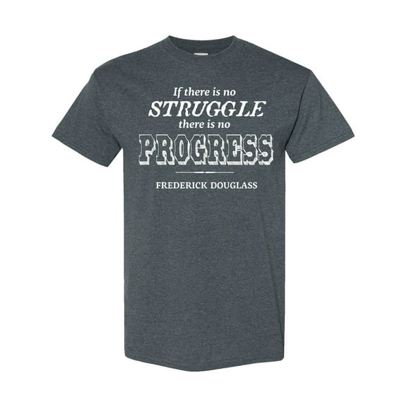 Inktastic "if There is No Struggle, There is No Progress." Frederick Douglass T-Shirt