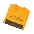 thumbnail image 4 of I AM THE LIGHT OF THE EARTH - Unisex Softstyle T-Shirt, 4 of 4