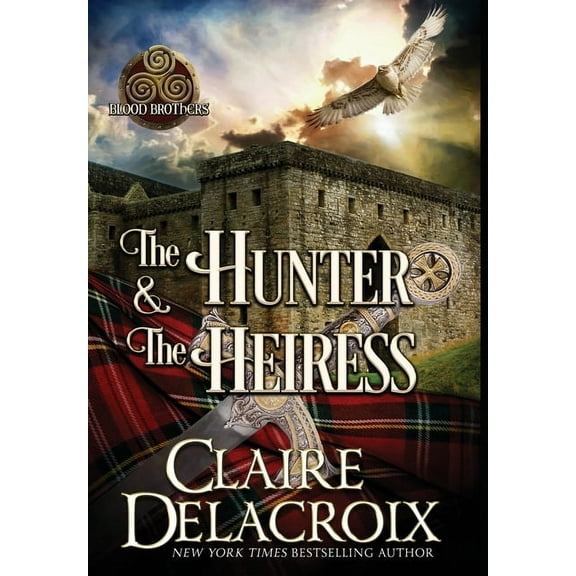 Blood Brothers The Hunter & the Heiress: A Medieval Romance, Book 2, (Hardcover)