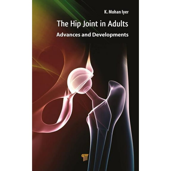 Hip Joint in Adults: Advances and Developments, (Hardcover)