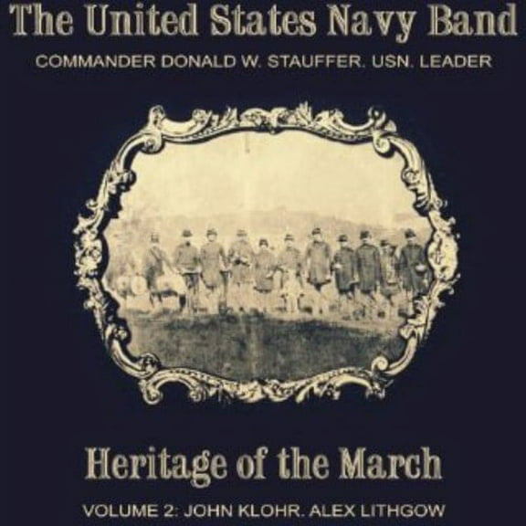 United States Navy Band - Heritage of the March 2 - Music & Performance - CD