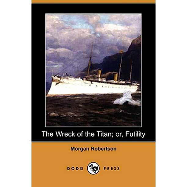 The Wreck of the Titan; Or, Futility (Dodo Press) (Paperback)