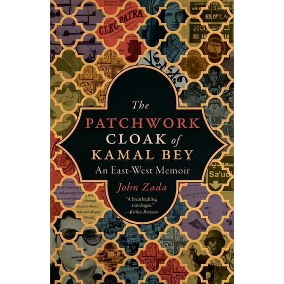The Patchwork Cloak of Kamal Bey: An East-West Memoir, (Paperback)
