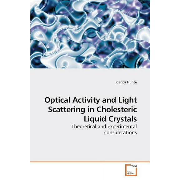 Optical Activity and Light Scattering in Cholesteric Liquid Crystals (Paperback)