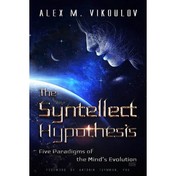 The Syntellect Hypothesis: Five Paradigms of the Mind's Evolution, (Paperback)