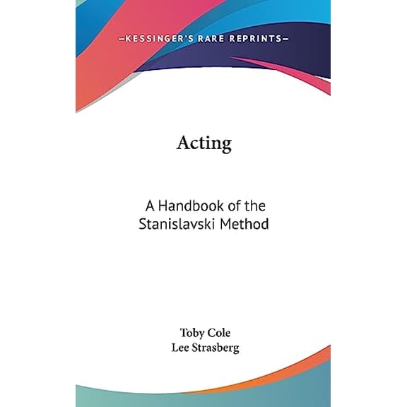 Pre-Owned Acting: A Handbook of the Stanislavski Method, 9781436711487, 1436711487, Hardcover, Illustrated edition
