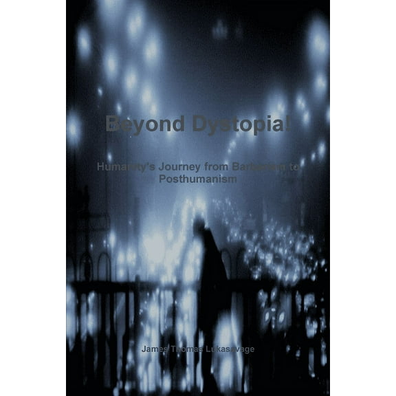 Beyond Dystopia!, (Paperback)