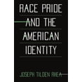 thumbnail image 1 of Pre-Owned Race Pride and the American Identity, 9780674005761, 0674005767, Paperback, Revised edition, 1 of 1