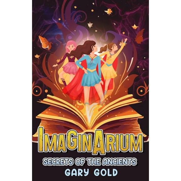 Imaginarium Universe Imaginarium: Secrets of the Ancients, Book 1, (Paperback)