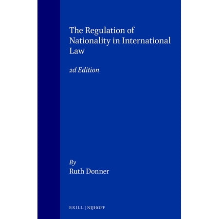 The Regulation of Nationality in International Law, 2D Edition, (Hardcover)