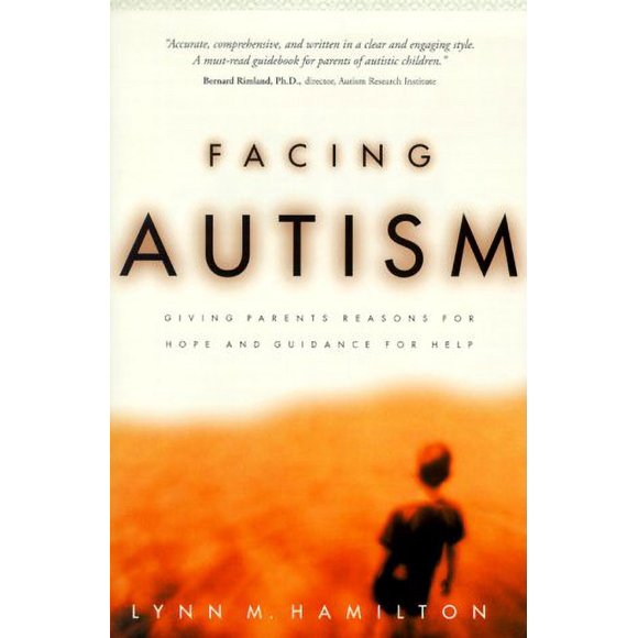 Facing Autism : Giving Parents Reasons for Hope and Guidance for Help 9781578562626 Used / Pre-owned