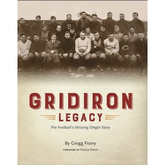 Pre-Owned Gridiron Legacy : Pro Football's Missing Origin Story (Hardcover)
