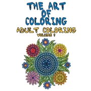 The Art of Coloring - Adult Coloring: The Art Of Coloring - Adult Coloring (Paperback)