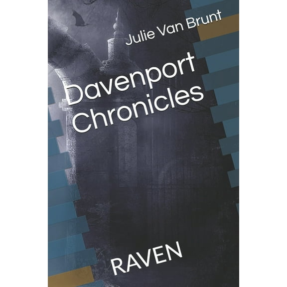 Davenport Chronicles Davenport Chronicles: Raven, Book 1, (Paperback)