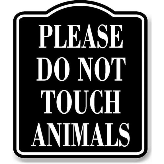 Please Do Not Touch Animals BLACK Aluminum Composite Sign, 8.5"x10"