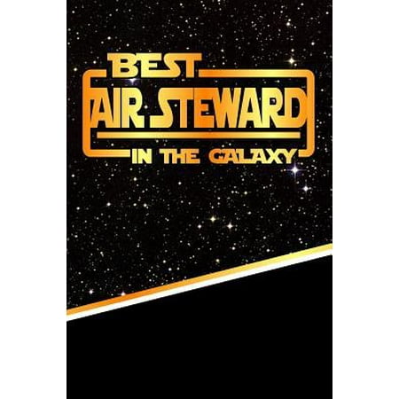 The Best Air Steward in the Galaxy : Best Career in the Galaxy Journal Notebook Log Book Is 120 Pages (Best Selling Amazon Products Uk)
