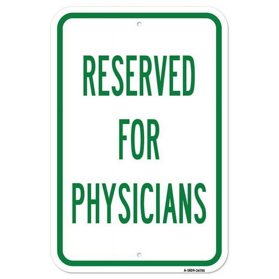 SignMission A-1824-24795 18 x 24 in. Aluminum Sign - Reserved for Physicians