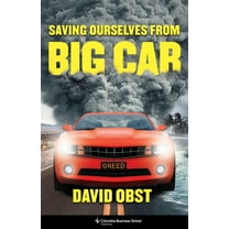 Saving Ourselves from Big Car, (Hardcover)